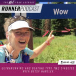 Ep #68: Ultrarunning and Beating Type Two Diabetes with Betsy Hartley
