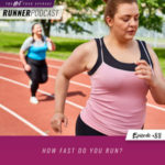 Ep #88: How Fast Do You Run?