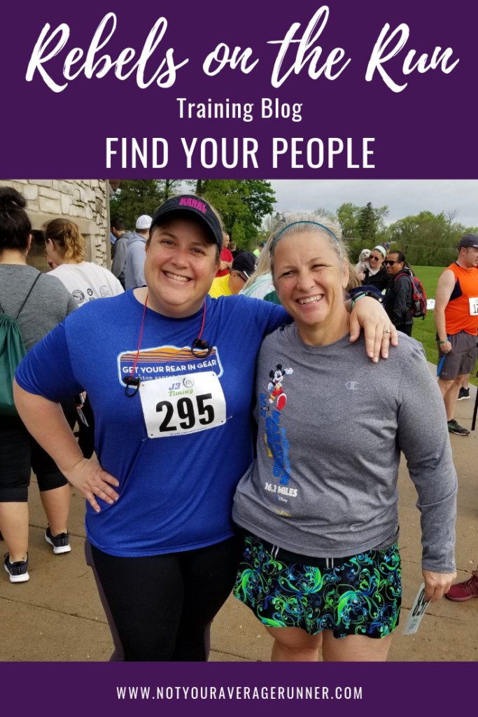 The running community is amazingly supportive! If you don’t have a group of runner friends, I guarantee you’ll find your people in Run Your Best Life! | Not Your Average Runner | Rebels on the Run Blog | #runningcommunity #running #training https://notyouraveragerunner.com/find-your-people/