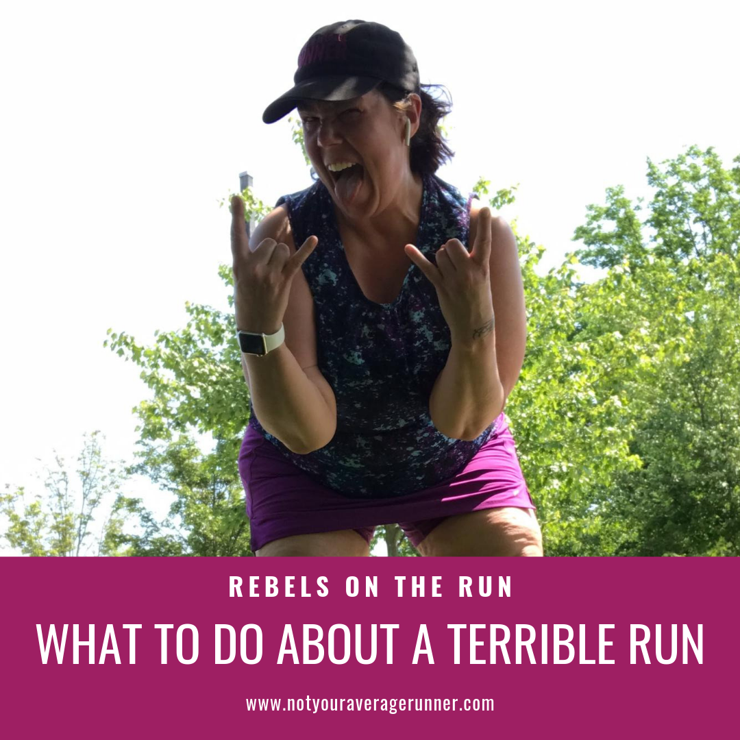 Unpredictable Running What to Do about a Terrible Run - Not Your Average Runner