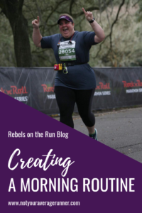 No matter what your morning routine consists of, doing the same thing each day is the basis for success. The key is to start small and build from there. | Rebels on the Run | Not Your Average Runner | #morningroutine #routine #consistency #success | https://notyouraveragerunner.com/creating-a-morning-routine/