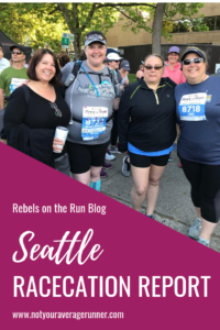 Last week a group of Rebel Runners took a racecation to Seattle and ran the Seattle Rock-n-Roll half marathon. Here’s our racecation report. | Not Your Average Runner | Rebel Runners Blog | #running #training #halfmarathon #rocknroll #seattle | https://notyouraveragerunner.com/seattle-racecation-report/