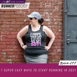 Ep #177: 7 Super Easy Ways to Start Running in 2021