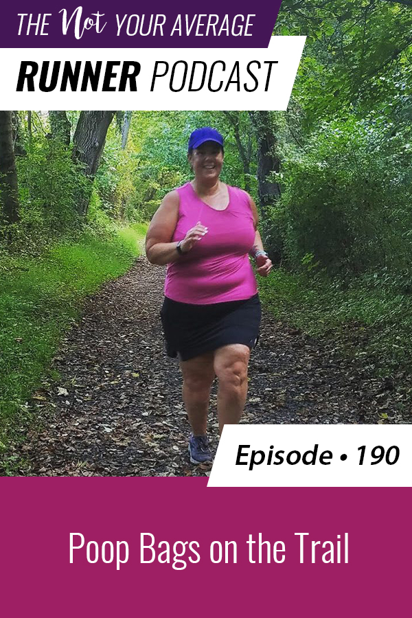 The Not Your Average Runner Podcast with Jill Angie | Poop Bags on the Trail