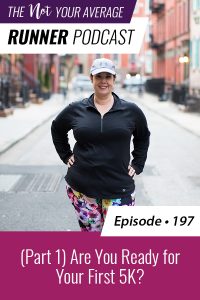 The Not Your Average Runner Podcast with Jill Angie | (Part 1) Are You Ready for Your First 5K?
