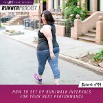 Ep #199: How to Set Up Run/Walk Intervals for Your Best Performance