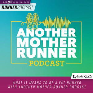 The Not Your Average Runner Podcast with Jill Angie | What It Means to Be a Fat Runner with Another Mother Runner Podcast