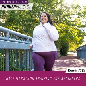 The Not Your Average Runner Podcast with Jill Angie | Half Marathon Training for Beginners