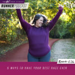 Ep #234: 6 Ways to Have Your Best Race Ever