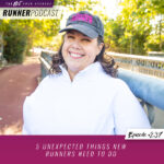 Ep #237: 5 Unexpected Things New Runners Need to Do
