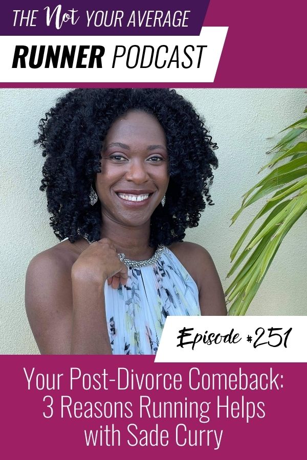 Not Your Average Runner with Jill Angie | Your Post-Divorce Comeback: 3 Reasons Running Helps with Sade Curry
