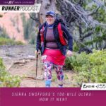 Ep #255: Sierra Swofford’s 100-Mile Ultra: How It Went