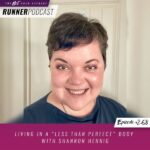 Ep #268: Living in a “Less Than Perfect” Body with Shannon Hennig
