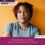 Ep #273: Running While Black with Alison Mariella Désir