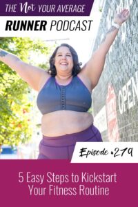 Not Your Average Runner with Jill Angie | 5 Easy Steps to Kickstart Your Fitness Routine