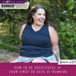 Ep #285: How to Be Successful in Your First 30 Days of Running
