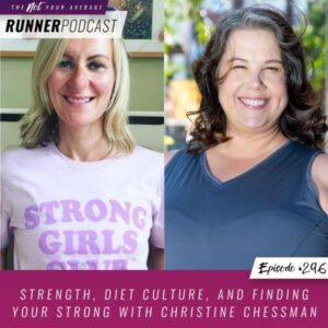 Not Your Average Runner with Jill Angie | Strength, Diet Culture, and Finding Your Strong with Christine Chessman