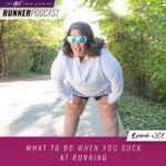 Ep #301: What to Do When You Suck at Running