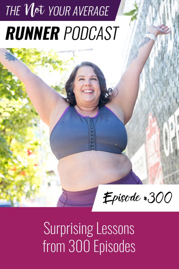 Not Your Average Runner with Jill Angie | Surprising Lessons from 300 Episodes