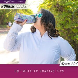 Not Your Average Runner with Jill Angie | Hot Weather Running Tips