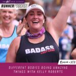 Ep #308: Different Bodies Doing Amazing Things with Kelly Roberts