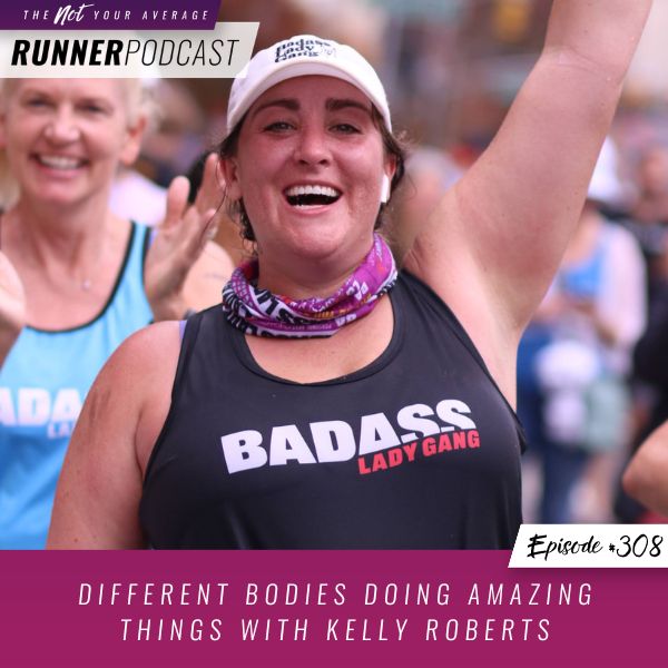Not Your Average Runner with Jill Angie | Different Bodies Doing Amazing Things with Kelly Roberts