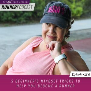 Not Your Average Runner with Jill Angie | 5 Beginner’s Mindset Tricks to Help You Become a Runner