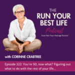 Ep #322 You’re 50, now what? Figuring out what to do with the rest of your life…