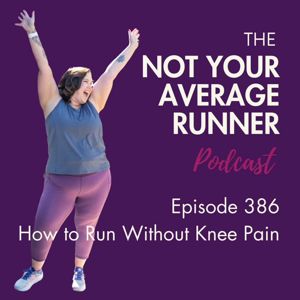 Ep #386: How to Run Without Knee Pain (What Actually Helps) - Not Your ...