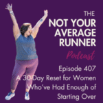 Ep #407: A 30-Day Reset for Women Who’ve Had Enough of Starting Over